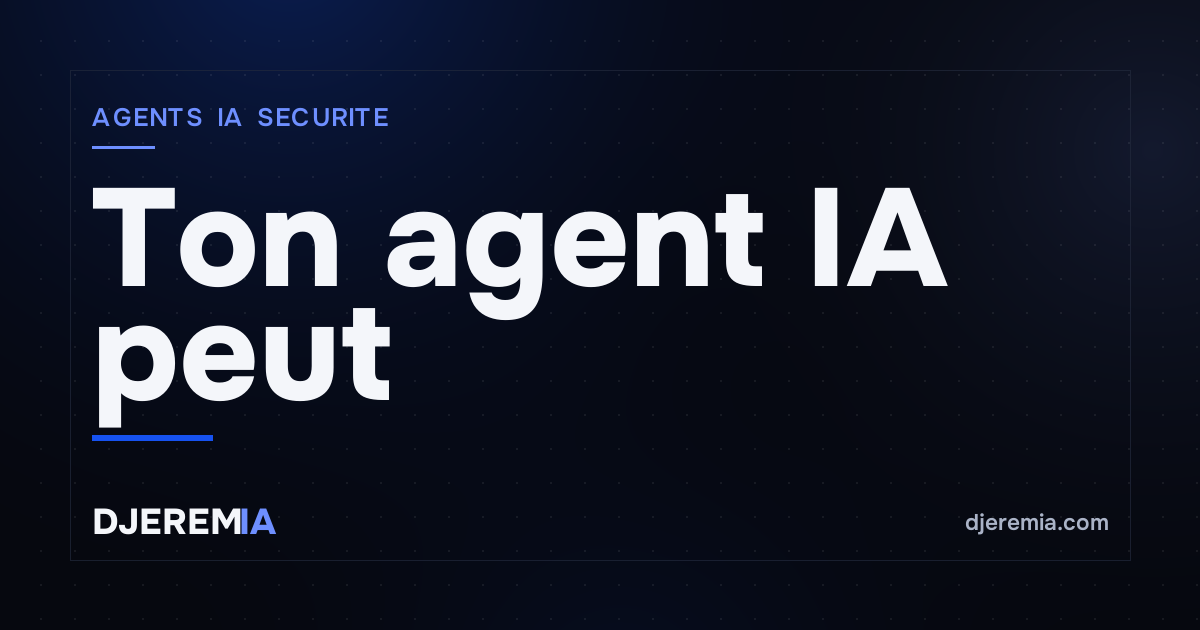 Ton agent IA peut hacker un site à ton insu — et souvent c'est l'API qui est en cause