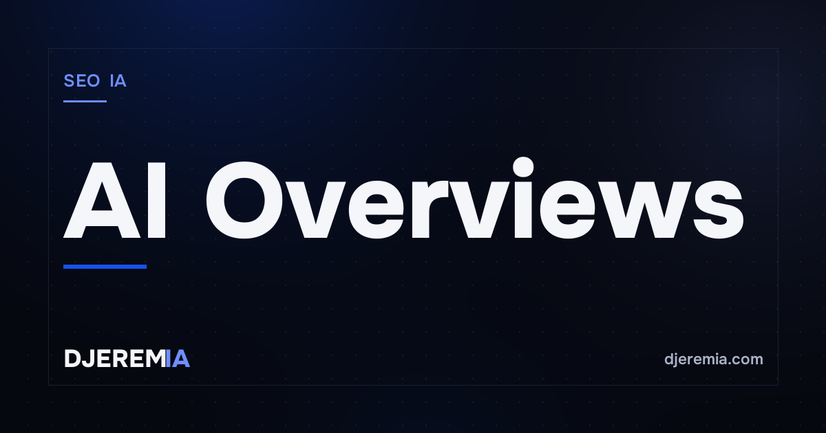 AI Overviews arrive en France : ce que ça change vraiment pour un créateur