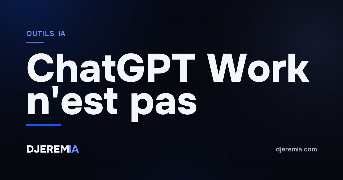 ChatGPT Work n'est pas ChatGPT : navigateur, code, agents. Ce que tu rates si tu n'as pas changé d'onglet