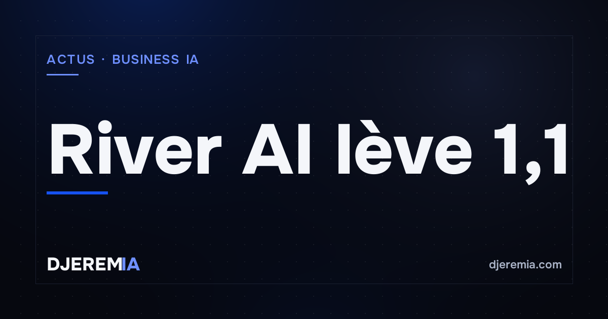 River AI lève 1,1 milliard à deux mois d'existence : ce que cette folie dit à un builder solo