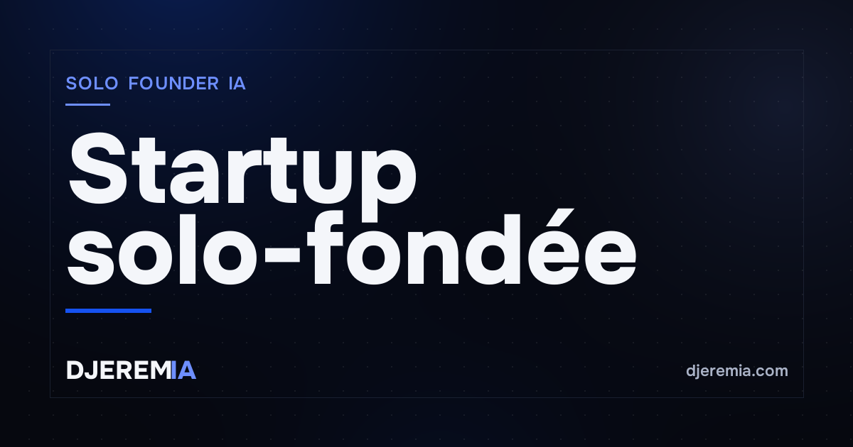 La startup IA solo-fondée n'est plus une exception — c'est un playbook