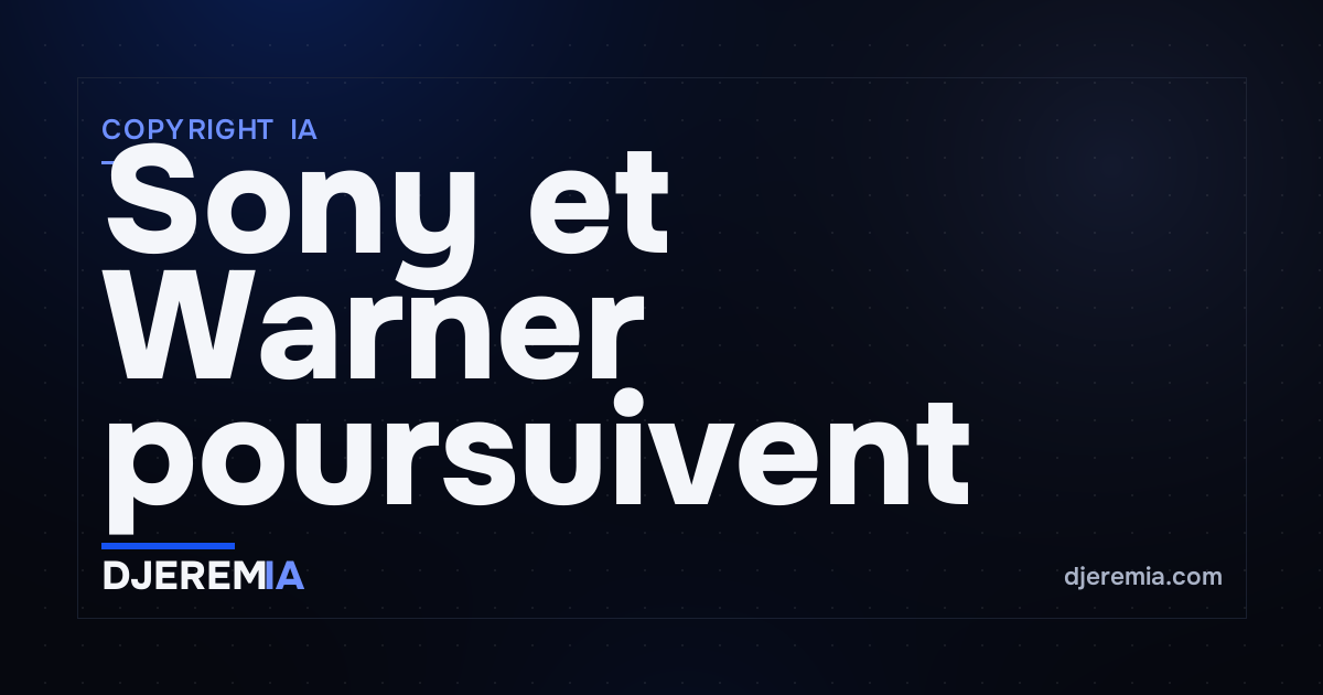 Sony et Warner poursuivent Anthropic pour vol de catalogue musical : ce que tu risques en tant que builder