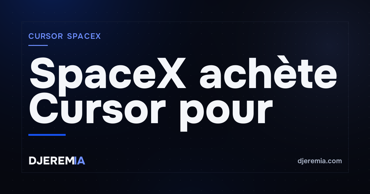 SpaceX achète Cursor pour 60 milliards : l'IDE des devs IA appartient désormais à Elon Musk