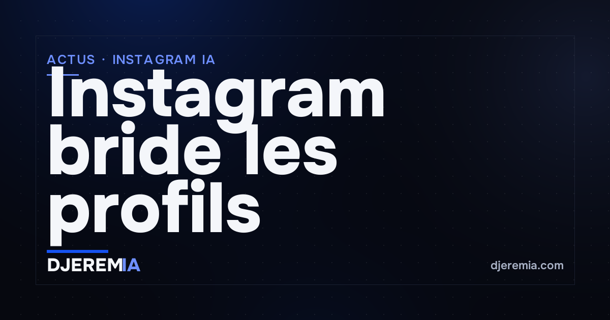 Instagram bride les profils IA non déclarés : tu n'es visé que si ta tête est générée