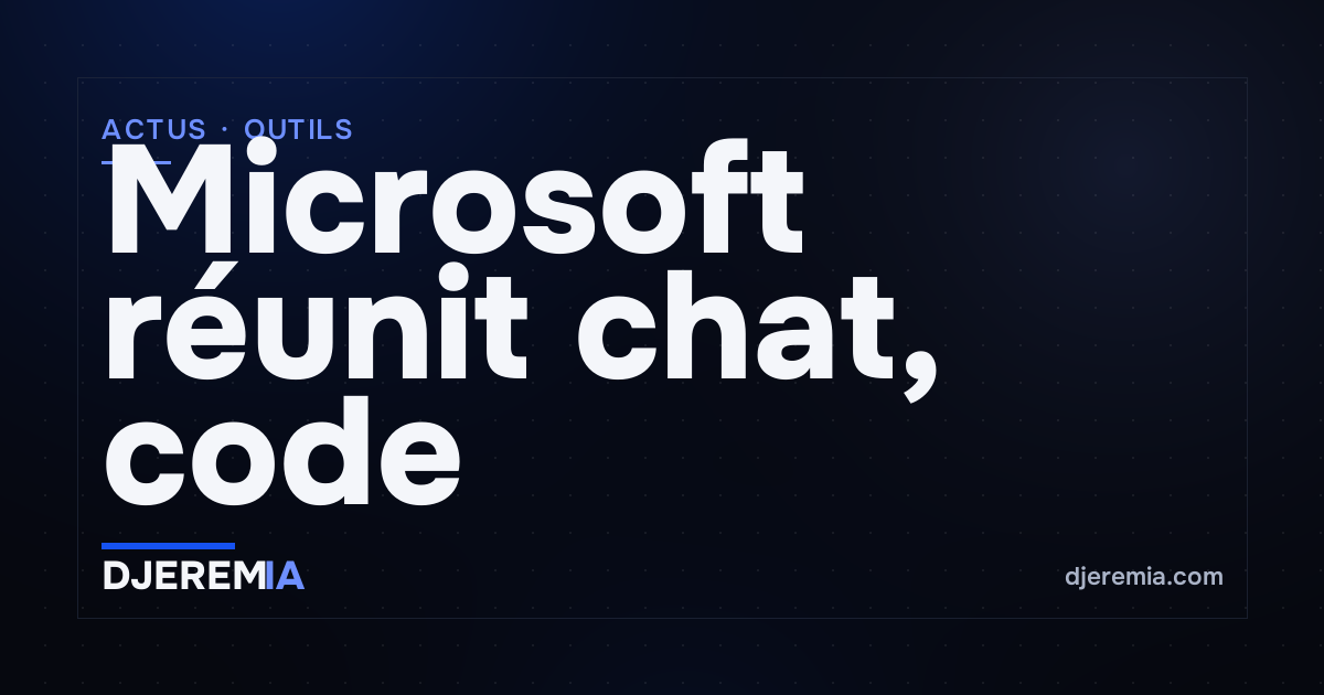 Microsoft réunit chat, code et agents dans un nouveau Copilot, facturé à l'usage pour l'agentique
