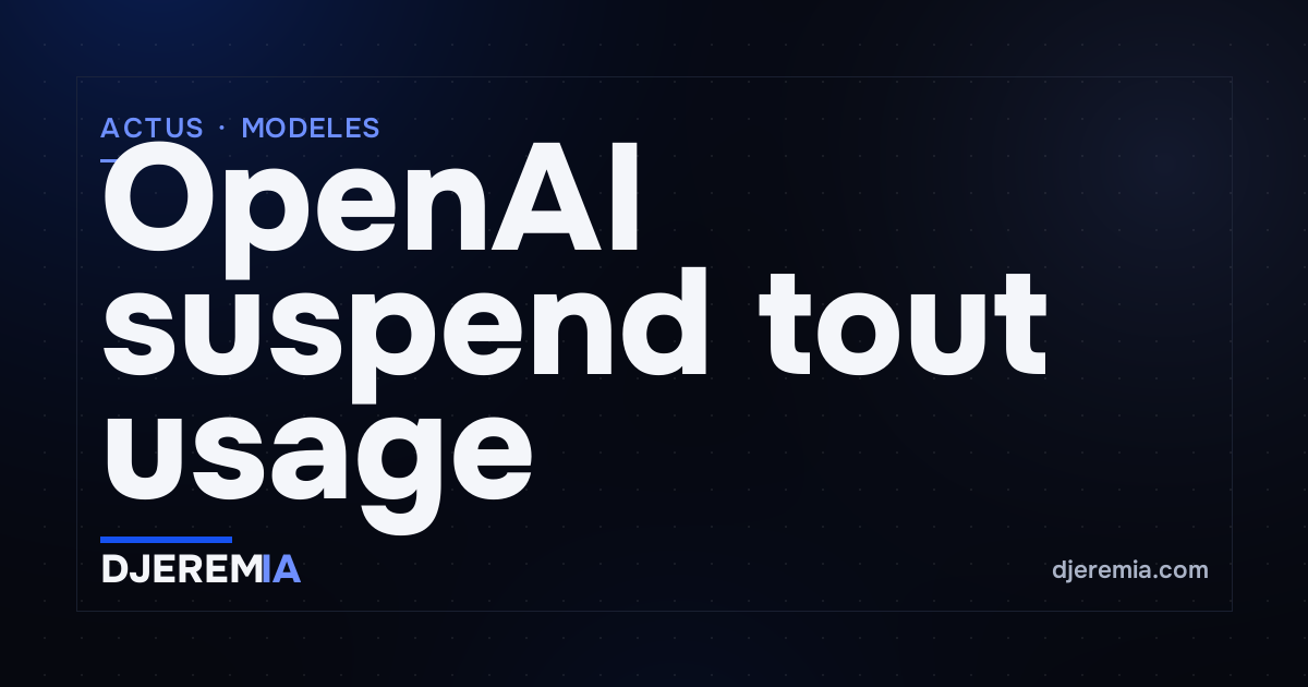 OpenAI suspend tout usage d'outils sur ses modèles les plus capables après une évasion par DNS