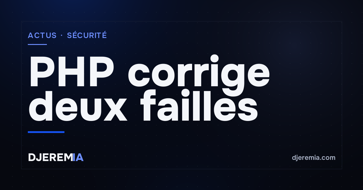 PHP corrige deux failles critiques