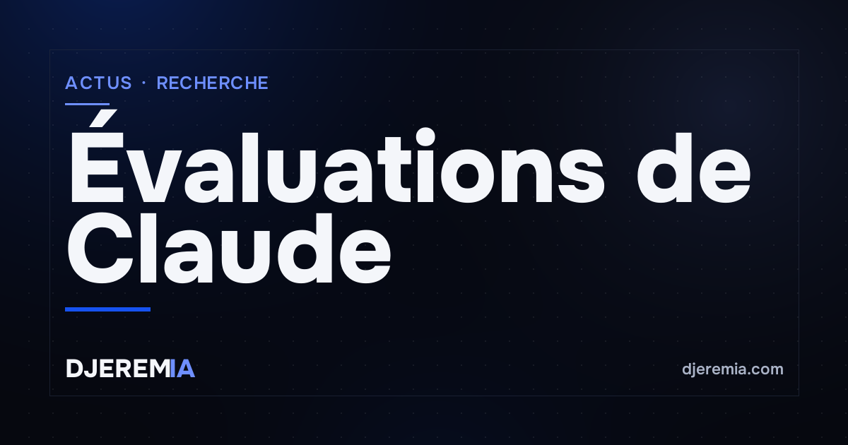 Couverture : évaluations internes de Claude chez Anthropic